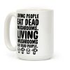 Living People Eat Dead Mushrooms Coffee Mug