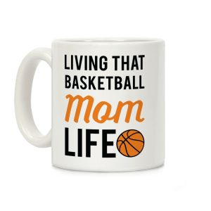 Living That Basketball Mom Life Coffee Mug