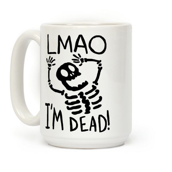 Lmao I'm Dead Coffee Mug