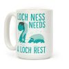Loch Ness Needs A Loch Rest Coffee Mug