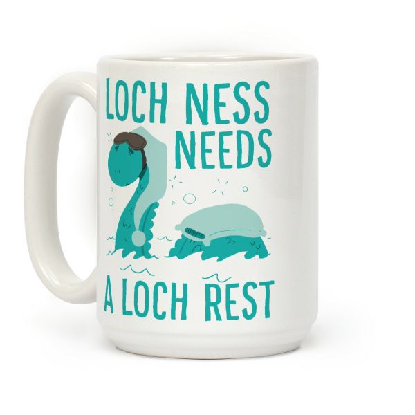 Loch Ness Needs A Loch Rest Coffee Mug