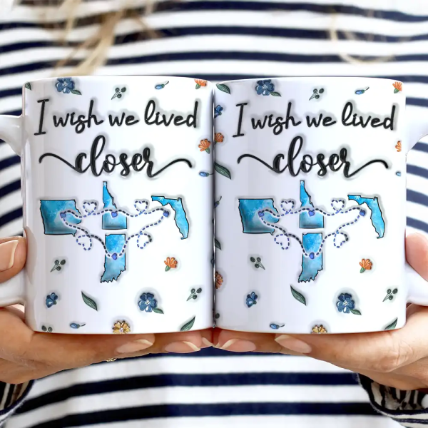 Long Distance I Wish We Lived Closer - Personalized 3D Inflated Effect Printed Mug, Personalized White Edge-to-Edge Mug