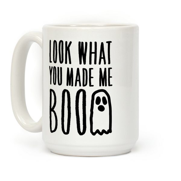 Look What You Made Me Boo Parody Coffee Mug