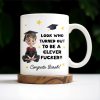 Look Who Turned Out To Be A Clever F*cker, Graduation Cap and Stars - Personalized Custom Coffee Mug - GRAD027_MG