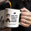 Look Who Turned Out To Be A Clever F*cker, Graduation Cap and Stars - Personalized Custom Coffee Mug - GRAD027_MG