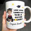 Look Who Turned Out To Be A Clever F*cker, Graduation Cap and Stars - Personalized Custom Coffee Mug - GRAD027_MG