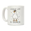 Lookin' Like A Quack Duck Coffee Mug
