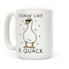 Lookin' Like A Quack Duck Coffee Mug