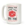 Looking For A good time, DM Me Coffee Mug