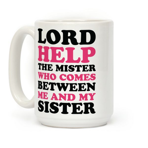 Lord Help The Mister Coffee Mug
