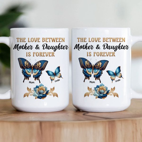 Love Between Mother & Daughters - Personalized Mug