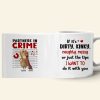 Love Couple, If It's Dirty, Kindy, Naughty, Messy, Personalized Mug, Gift For Couple, 01DNDT230623