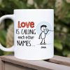 Love Is Calling Each Other Names, Gift For Couple, Personalized Mug, Stick Couple Coffee Mug, Couple Gift