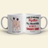 Love Is Walking Together Till The Bitter, Wrinkly, Saggy End - Personalized Couple Mug - Gift For Couple