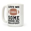 Love Me Some Good Ol' Ballfoot Coffee Mug