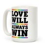 Love Will Always Win Coffee Mug