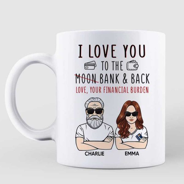 Love You To The Bank & Back Funny Gift For Dad Personalized Mug