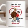 Loved You Then Love You Still, Always Have Always Will, Hearts And Couple - Personalized Custom Coffee Mug - CPL1339_MG