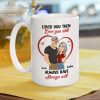 Loved You Then Love You Still White Ceramic Mug, Personalized Romantic Couple Gift for Valentine's Day, Sweet Daily Coffee Mug