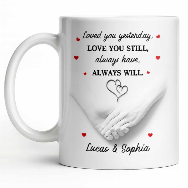 Loved You Yesterday, Love You Still, Hearts And Holding Hands - Personalized Custom Coffee Mug - CPL1151_MG
