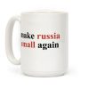 Make Russia Small Again Coffee Mug