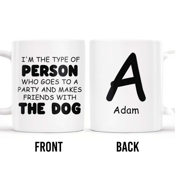 Makes Friends With The Dog At Parties - Personalized Custom Coffee Mug - PET096_MG