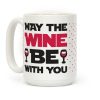 May The Wine Be With You Coffee Mug