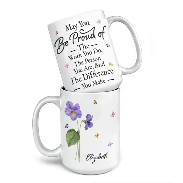 May You Be Proud Of The Person You Are - Bestie Personalized Custom Mug - Christmas Gift For Best Friends, BFF, Sisters