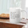 May You Be Proud Of The Work You Do Inspirational Coffee Mug, Motivational Gift for Women Men, Appreciation Gift for Coworker Friend Mom Dad