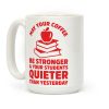 May Your Coffee Be Stronger Coffee Mug