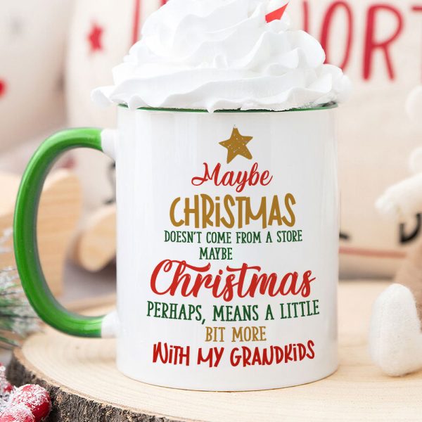 Maybe Christmas Doesn't Come From A Store, Gift For Family, Personalized Mug, Green Kid Mug, Christmas Gift 03HTTI101123
