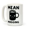Mean mugging Coffee Mug