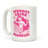 Mermaids Drink Mermosas Coffee Mug