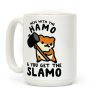 Mess With The Hamo you get the Slamo Coffee Mug