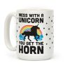 Mess With The Unicorn Get The Horn Coffee Mug