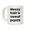 Messy Hair And Sweatpants Coffee Mug
