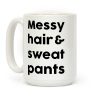 Messy Hair And Sweatpants Coffee Mug