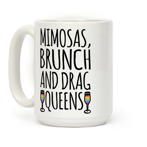 Mimosas Brunch and Drag Queens Coffee Mug