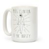 Miss Clinton If Ya' Nasty Coffee Mug