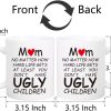 Mom At Least You Don't Have Ugly Children Coffee Mug Funny Gift for Mom from Daughter Son Kids Husband