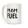 Mom Fuel Coffee Mug