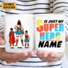 Mom Is Just My Super Hero - Personalized Mug - Gift for Mom, Grandma, Wife | CL02 NH96