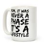 Mom, It Was Never A Phase It's A Lifestyle Emo Coffee Mug