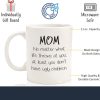 Mom No Matter What Ugly Children Funny Coffee Mug, Gift for Mom from Daughter Son Kids Husband Birthday Gift