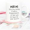 Mom Sorry My Sibling You Still Have Me Coffee Mug Funny Gift for Mom from Daughter Son Kids