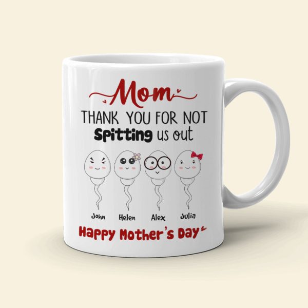 Mom, Thank You For Not Spitting, Gift For Mom, Personalized Mug, Sperm Mug, Mother's Day Gift