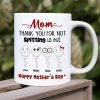 Mom, Thank You For Not Spitting, Gift For Mom, Personalized Mug, Sperm Mug, Mother's Day Gift