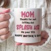 Mom Thanks For Not Letting Dad Splash Us, Personalized Coffee Mug, Funny Sperms Coffee Mug, Mother's Day, Birthday Gift For Mom