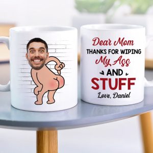Mom Thanks For Wiping My As* And Stuff, Personalized Coffee Mug, Funny Gift For Mom
