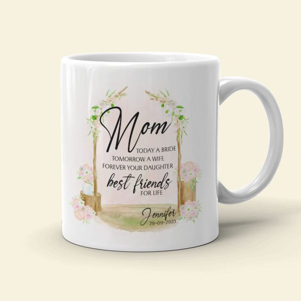 Mom Today A Bride Tomorrow A Wife Personalized Mug, Gift For Mother